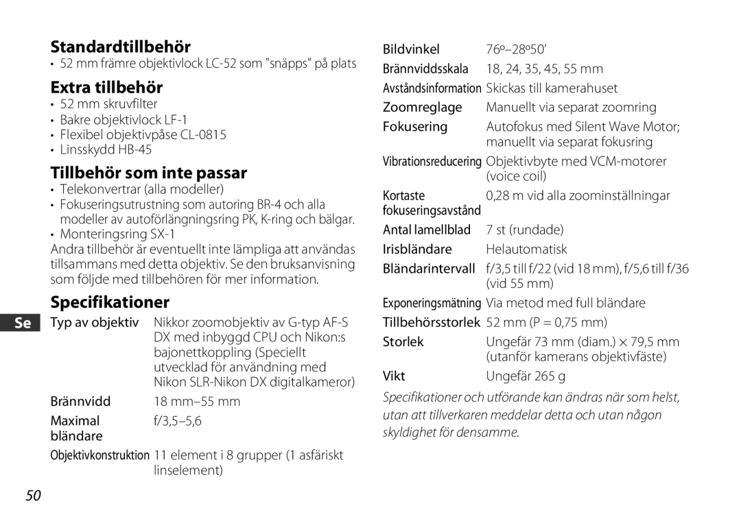 Nikon 18-55mm f/3.5-5.6GVR ED, D3200 Black Standardtillbehör, Extra tillbehör, Tillbehör som inte passar, Specifikationer 