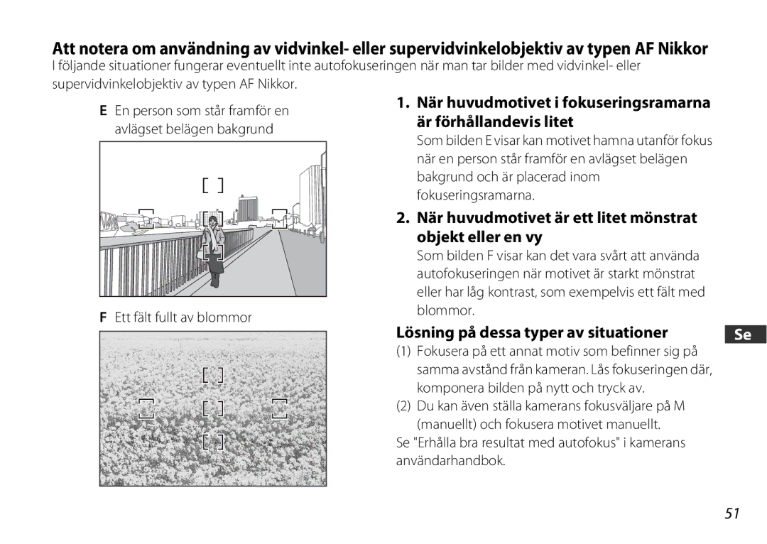 Nikon 1855mmf3556GVRED När huvudmotivet är ett litet mönstrat objekt eller en vy, Lösning på dessa typer av situationer 