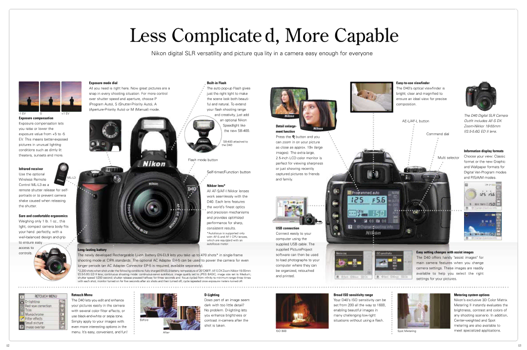 Nikon dimensions Less Complicate d, More Capable, SB-400 attached to the D40, Before, Iso, Spot Metering 