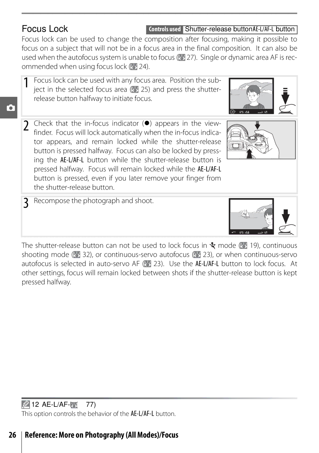 Nikon D40 Focus Lock, Release button halfway to initiate focus, Controls used Shutter-release button/AE-L/AF-L button 