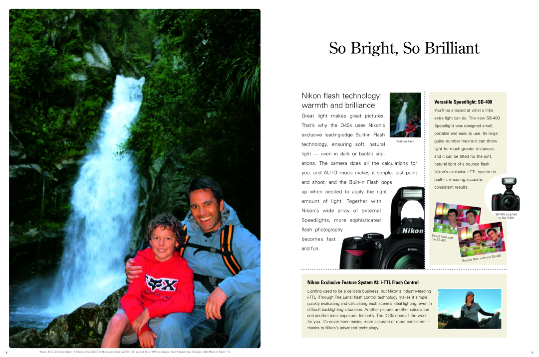 Nikon D40X So Bright, So Brilliant, Nikon flash technology warmth and brilliance, Versatile Speedlight SB-400 