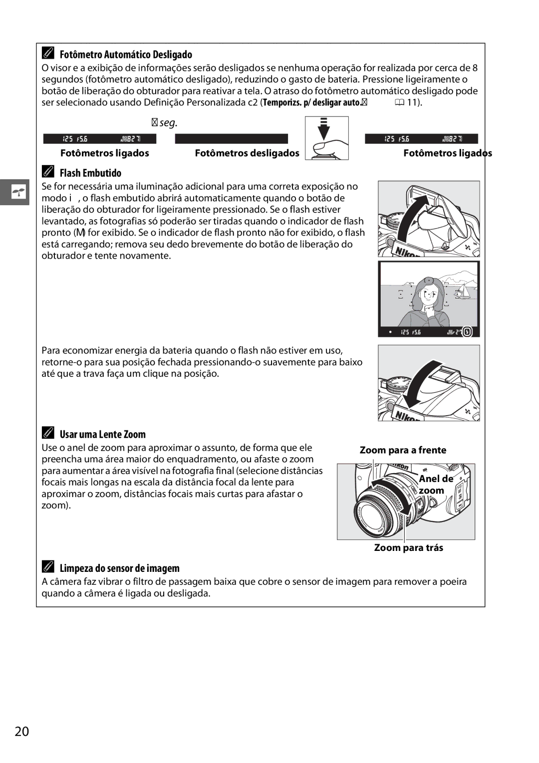 Nikon D5100 manual Fotômetro Automático Desligado, Flash Embutido, Usar uma Lente Zoom, Limpeza do sensor de imagem 