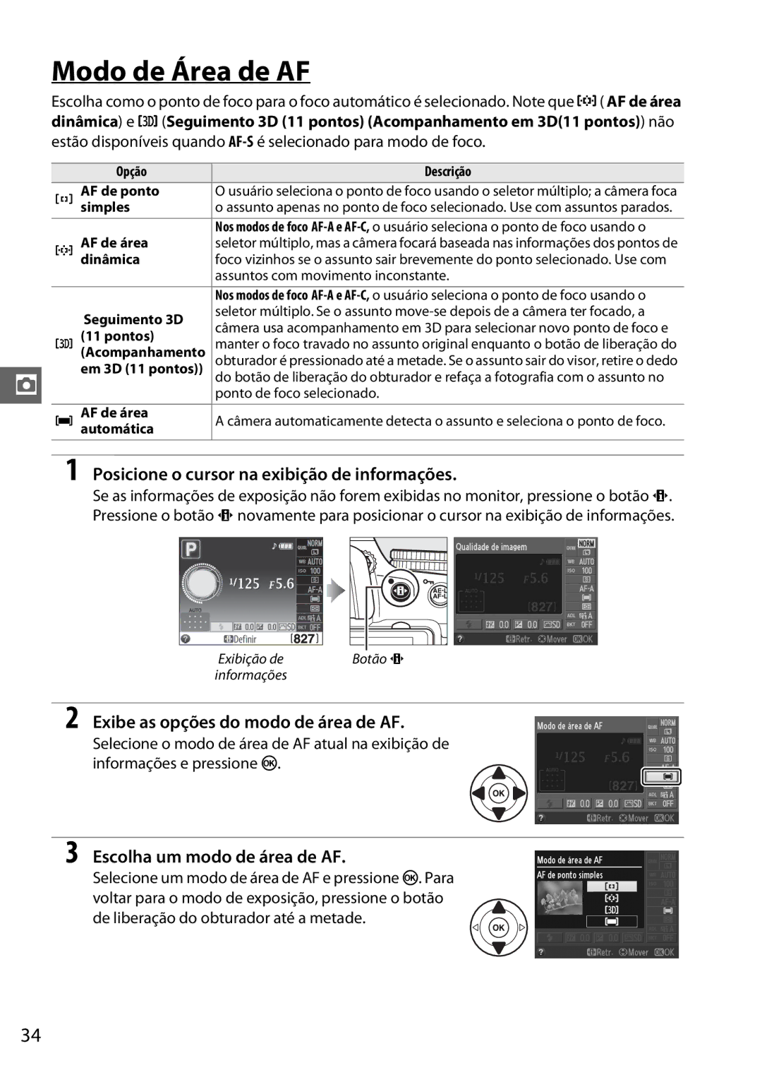 Nikon D5100 manual Modo de Área de AF, Exibe as opções do modo de área de AF, Escolha um modo de área de AF 