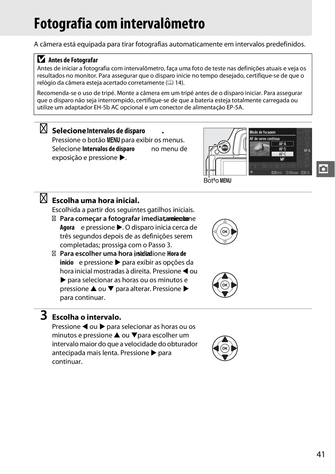 Nikon D5100 Fotografia com intervalômetro, Selecione Intervalos de disparo, Escolha uma hora inicial, Escolha o intervalo 