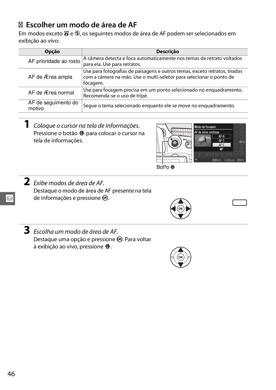 Nikon D5100 Escolher um modo de área de AF, Exibe modos de área de AF, AF de área normal, Recomenda-se o uso de tripé 