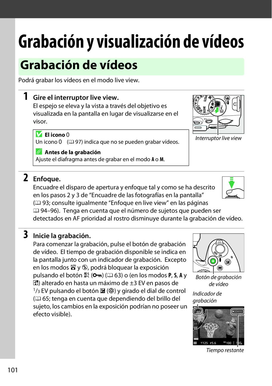 Nikon D5200 manual Grabación de vídeos, Inicie la grabación, 101, Podrá grabar los vídeos en el modo live view 