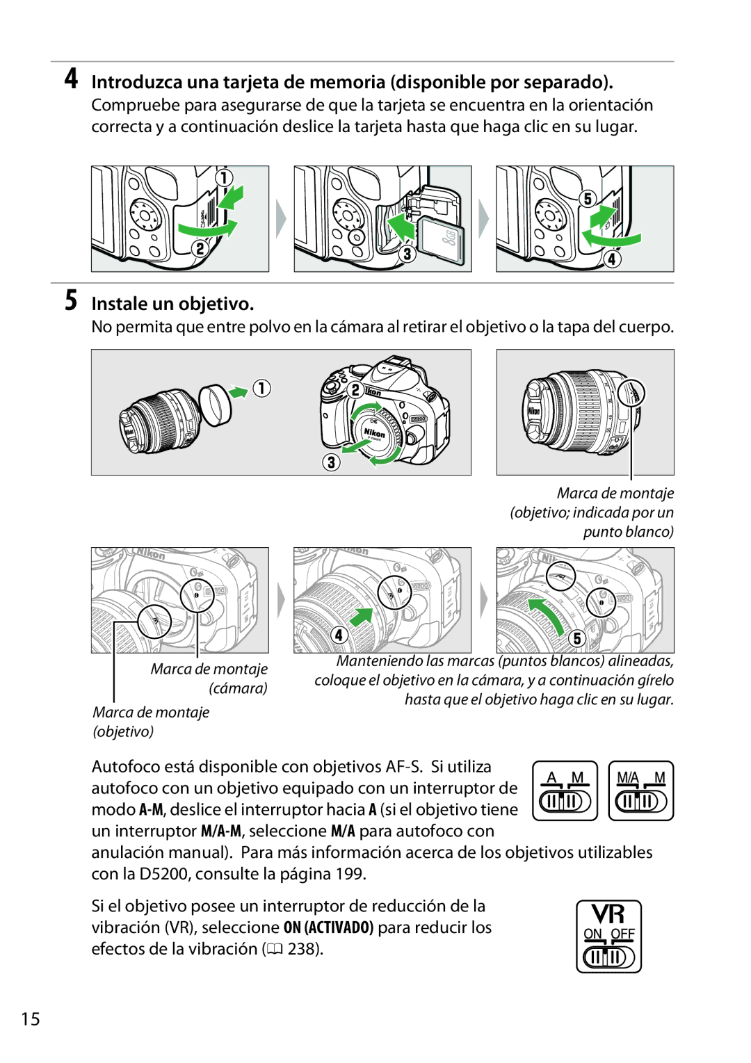 Nikon D5200 manual Introduzca una tarjeta de memoria disponible por separado, Instale un objetivo 