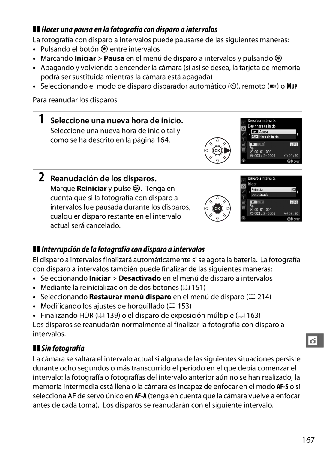 Nikon D600 Hacer una pausa en la fotografía con disparo a intervalos, Sin fotografía, Seleccione una nueva hora de inicio 