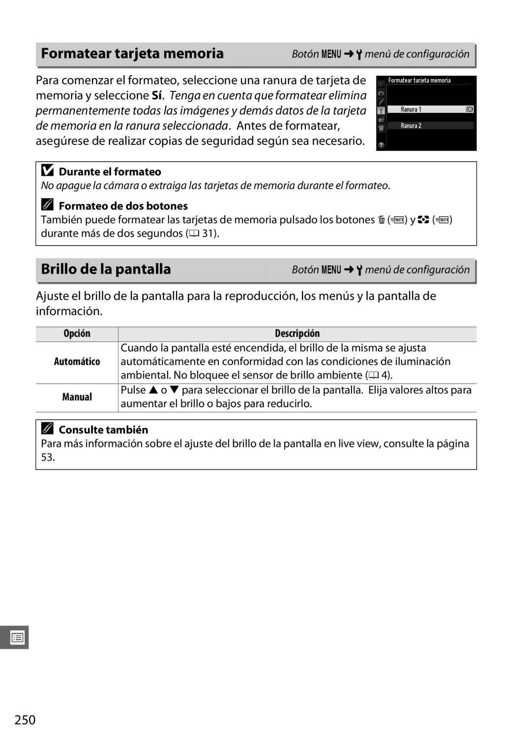 Nikon D600 manual Formatear tarjeta memoria, Brillo de la pantalla, 250, Durante el formateo, Formateo de dos botones 