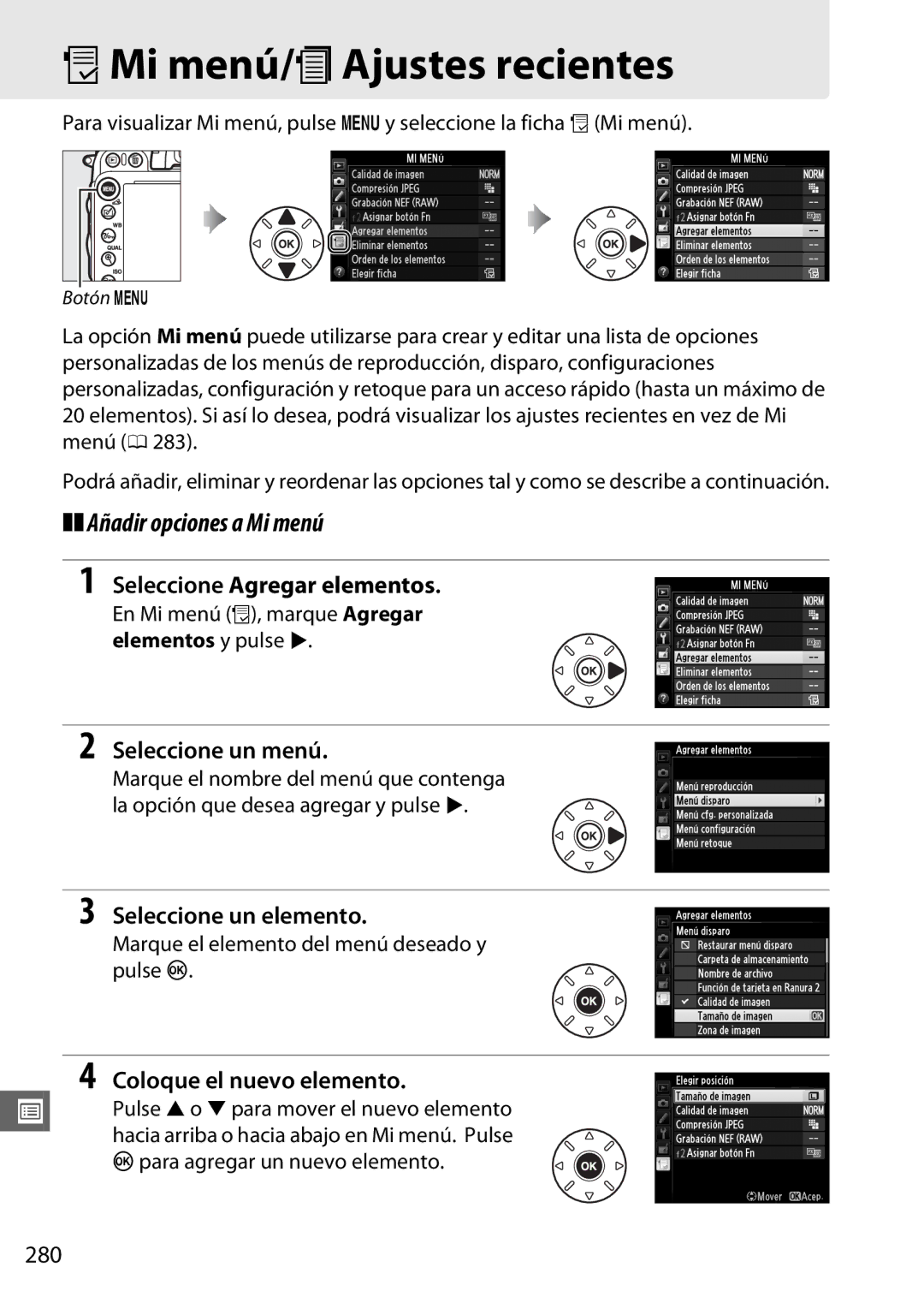 Nikon D600 OMi menú/m Ajustes recientes, Añadir opciones a Mi menú, Seleccione Agregar elementos, Seleccione un elemento 