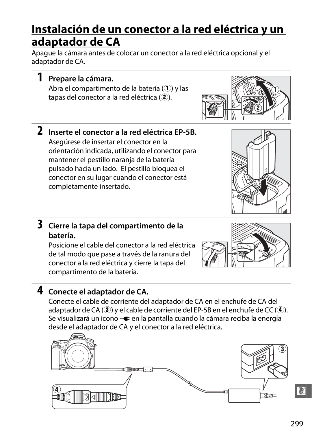 Nikon D600 manual Inserte el conector a la red eléctrica EP-5B, Conecte el adaptador de CA, 299 