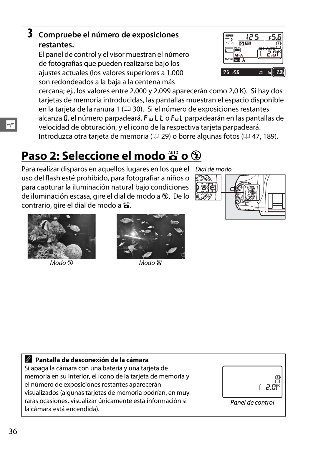 Nikon D600 manual Paso 2 Seleccione el modo io j, Compruebe el número de exposiciones restantes, La cámara está encendida 