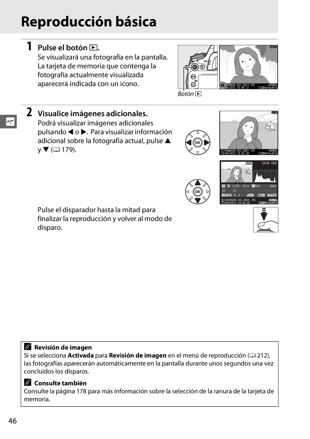 Nikon D600 Reproducción básica, Pulse el botón K, Visualice imágenes adicionales, Podrá visualizar imágenes adicionales 