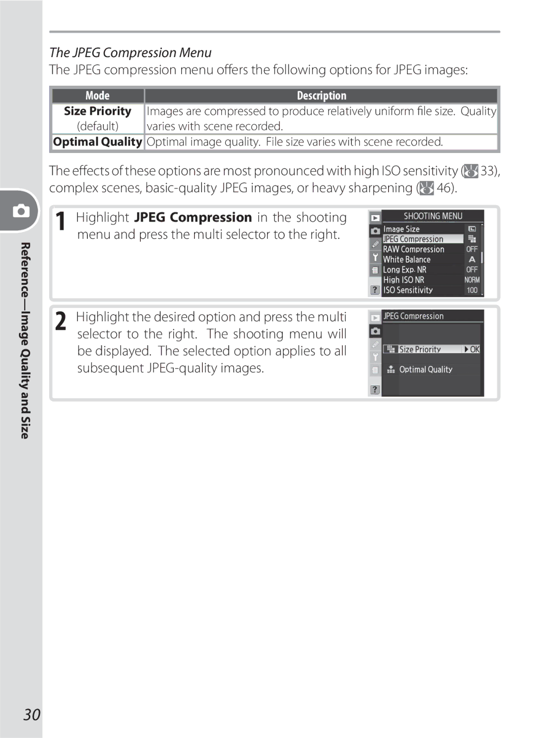 Nikon D70-series, D200BODY, D200OUTFIT, D200KIT, 17002 Jpeg Compression Menu, Varies with scene recorded, Optimal Quality 