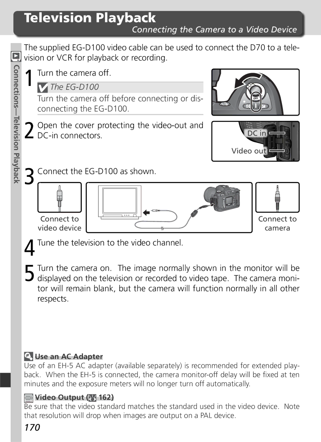 Nikon D70 170, Turn the camera off, Open the cover protecting the video-out DC-in connectors, Connect the EG-D100 as shown 