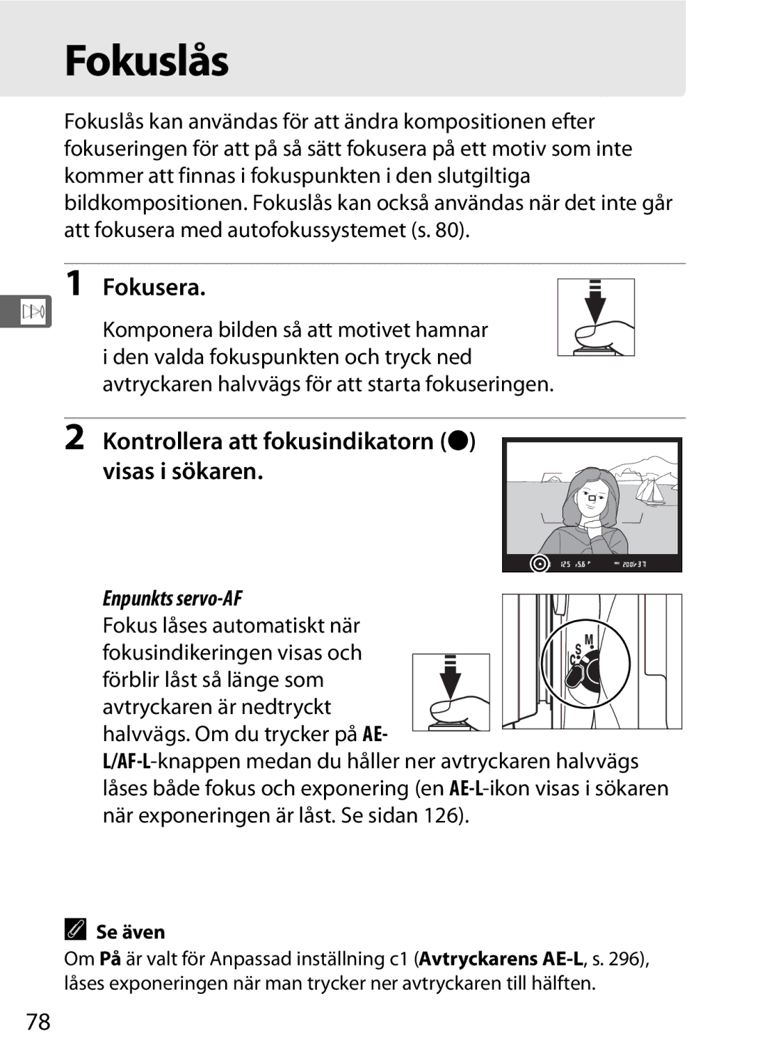 Nikon D700 manual Fokuslås, Fokusera, Kontrollera att fokusindikatorn I visas i sökaren 