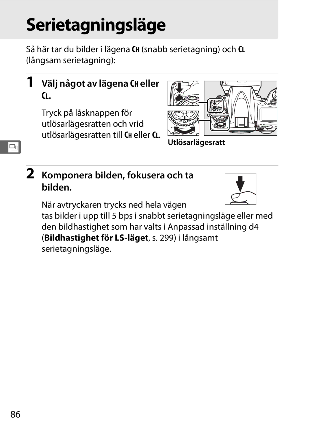 Nikon D700 manual Serietagningsläge, Välj något av lägena CH eller CL, Komponera bilden, fokusera och ta bilden 