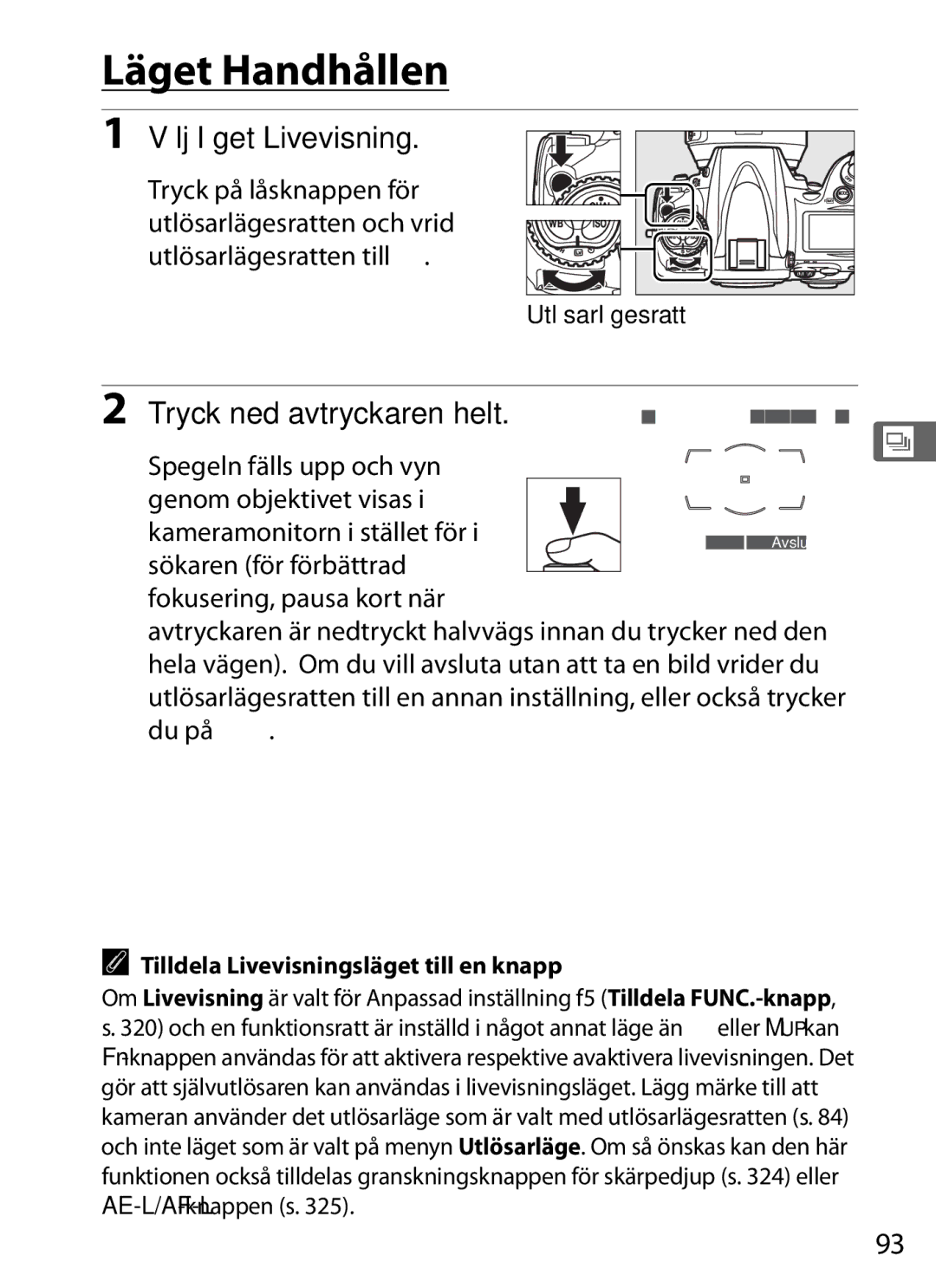 Nikon D700 manual Läget Handhållen, Spegeln fälls upp och vyn, Genom objektivet visas Kameramonitorn i stället för 