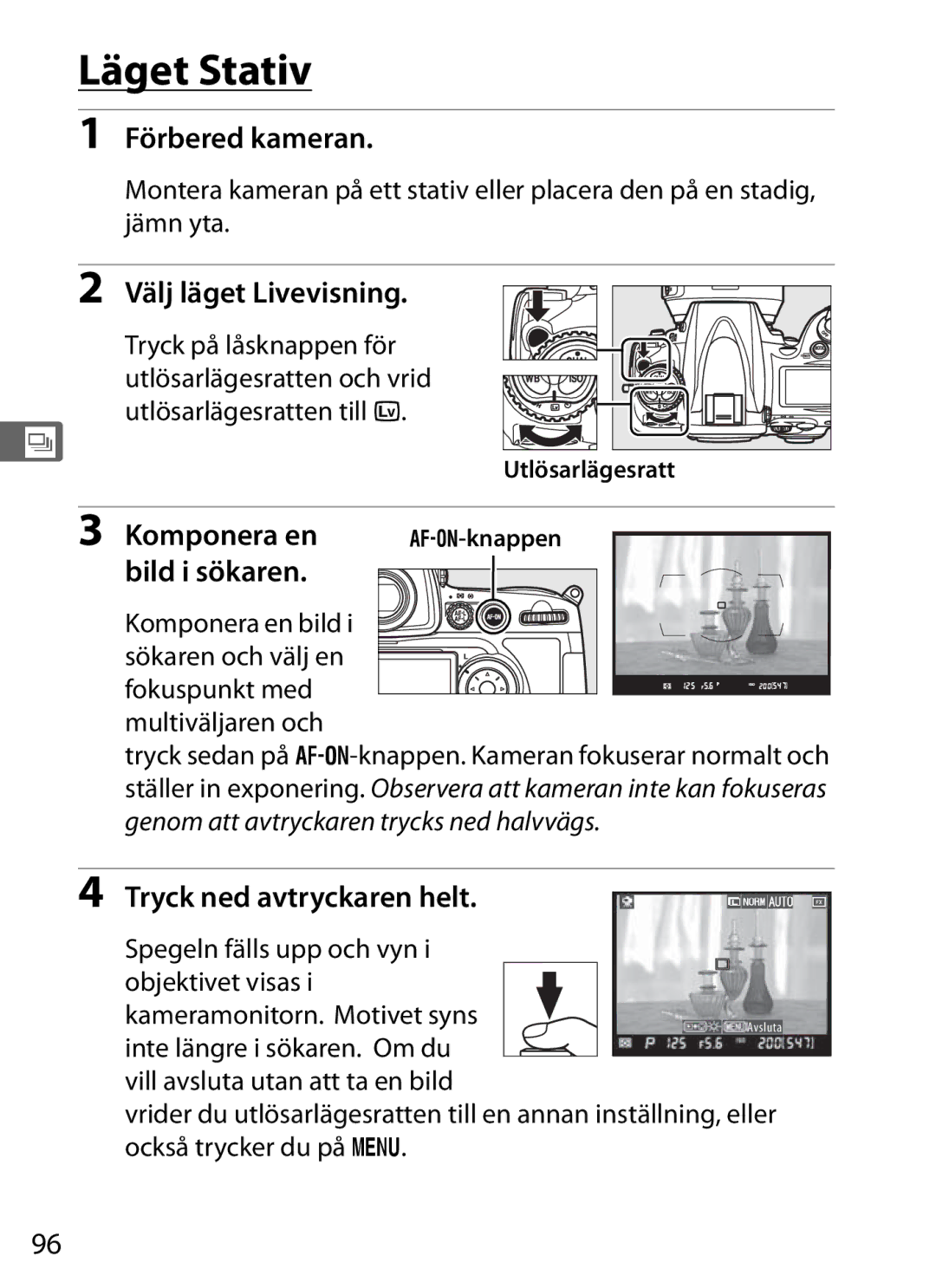 Nikon D700 manual Läget Stativ, Förbered kameran, Komponera en, Bild i sökaren, Tryck ned avtryckaren helt 