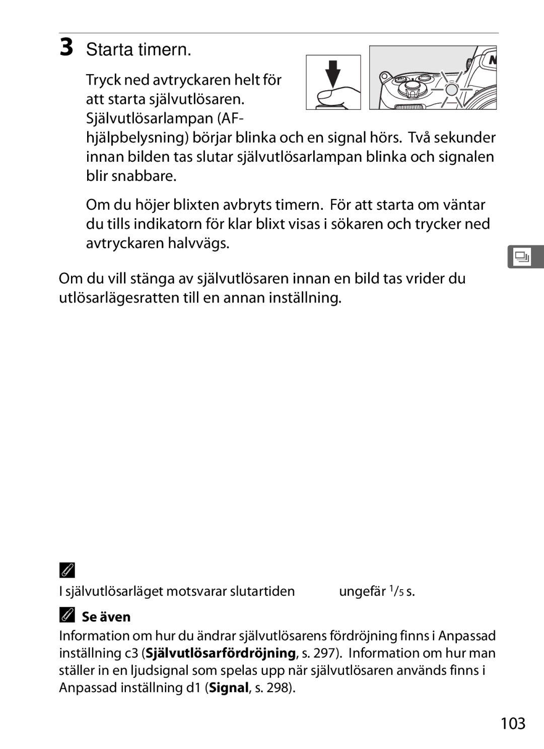 Nikon D700 manual Starta timern, 103, Självutlösarläget motsvarar slutartiden Aungefär 1/5 s 