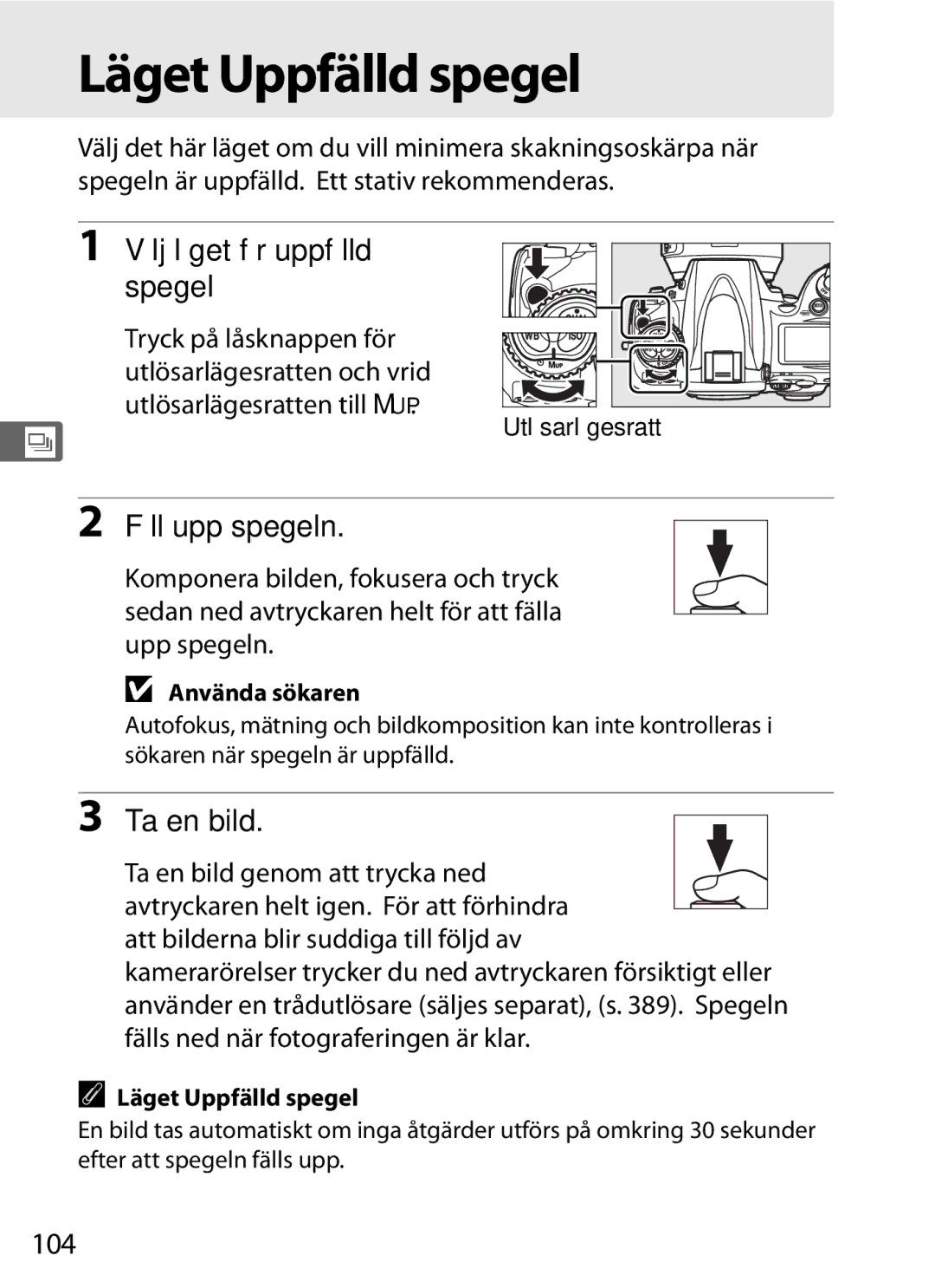 Nikon D700 manual Läget Uppfälld spegel, Välj läget för uppfälld spegel, Fäll upp spegeln, Ta en bild, 104 