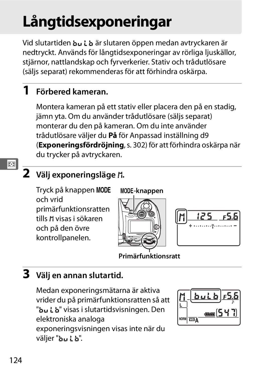 Nikon D700 manual Långtidsexponeringar, Välj en annan slutartid, 124, Välj exponeringsläge 