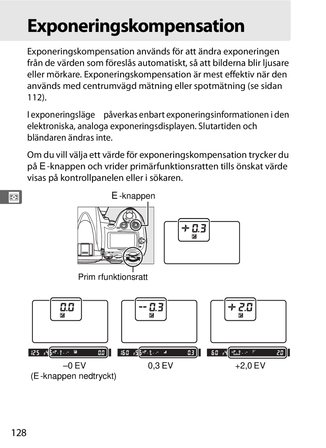 Nikon D700 manual 128, ±0 EV-0,3 EV+2,0 EV E-knappen nedtryckt 