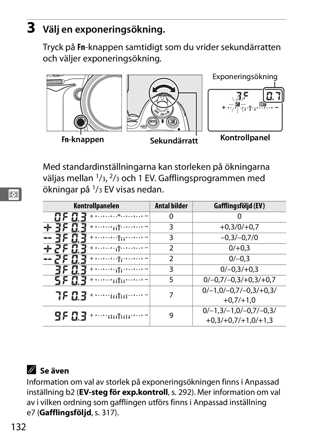 Nikon D700 manual Välj en exponeringsökning, 132, Med standardinställningarna kan storleken på ökningarna 