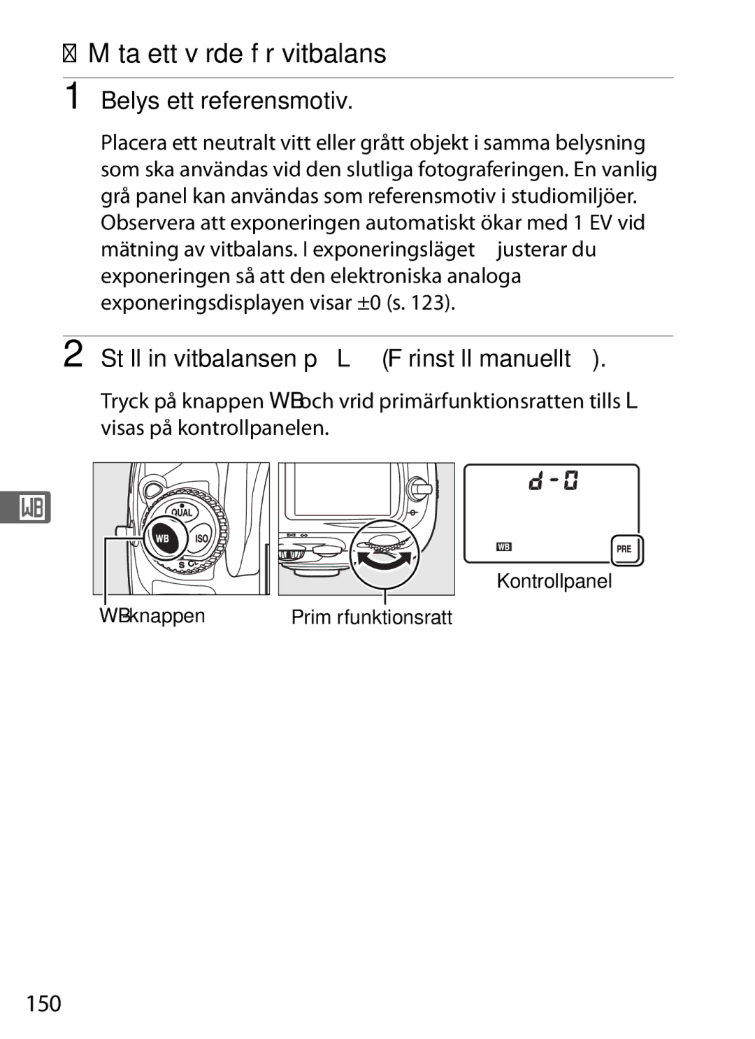 Nikon D700 manual Mäta ett värde för vitbalans, Belys ett referensmotiv, Ställ in vitbalansen på L Förinställ manuellt, 150 