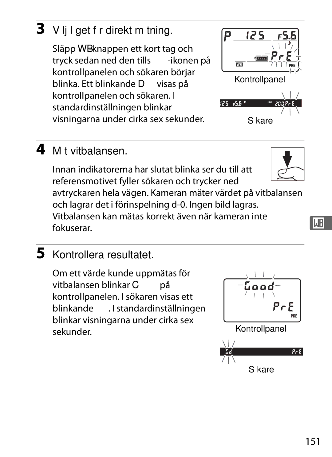 Nikon D700 manual Välj läget för direkt mätning, Mät vitbalansen, Kontrollera resultatet, 151, Sekunder 