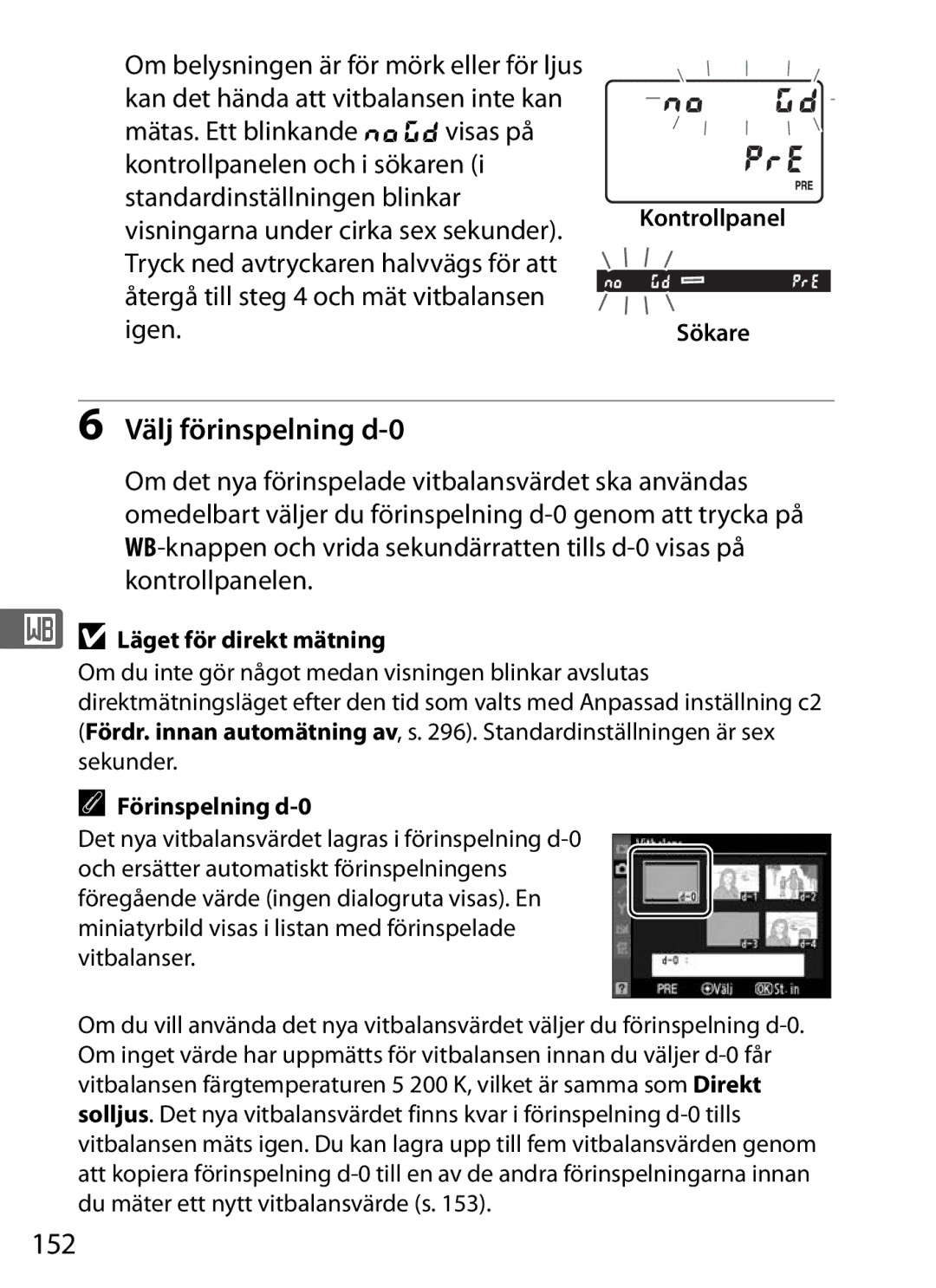 Nikon D700 manual Välj förinspelning d-0, 152, Läget för direkt mätning, Förinspelning d-0 