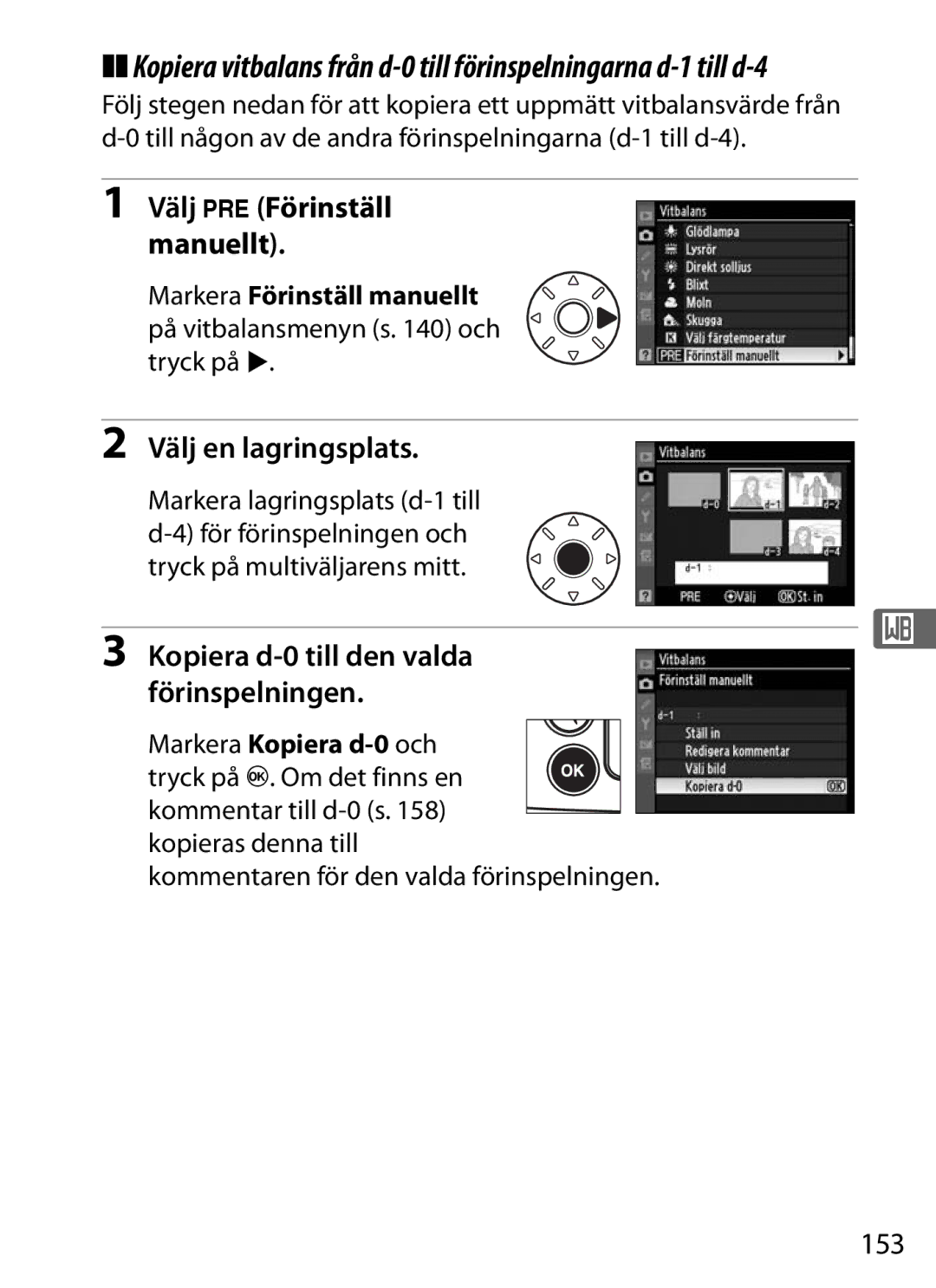 Nikon D700 manual Välj LFörinställ manuellt, Välj en lagringsplats, Kopiera d-0 till den valda, Förinspelningen, 153 