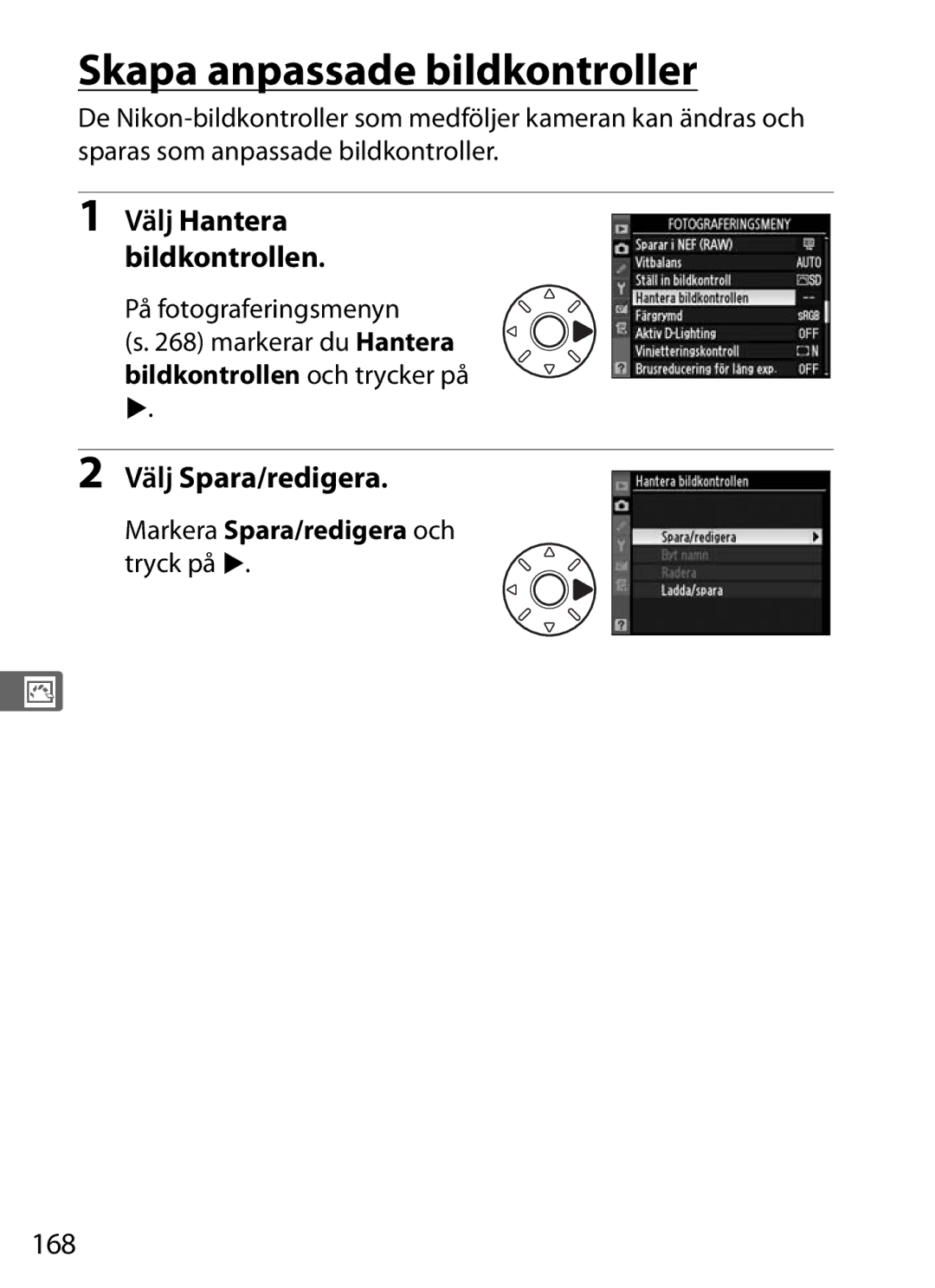 Nikon D700 manual Skapa anpassade bildkontroller, Välj Hantera bildkontrollen, Välj Spara/redigera, 168 