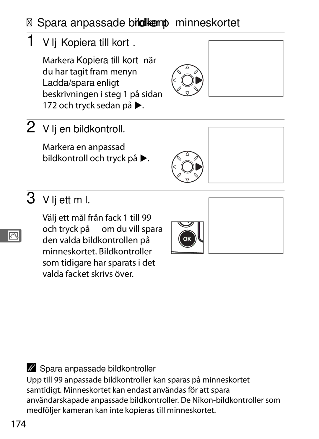 Nikon D700 Spara anpassade bildkontroller på minneskortet, Välj Kopiera till kort, 174, Markera Kopiera till kort när 