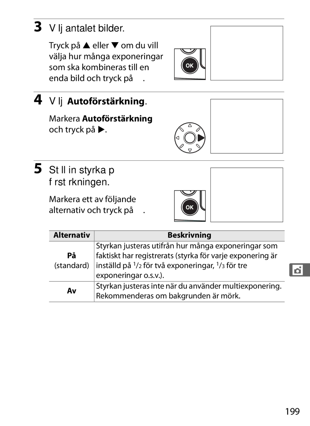 Nikon D700 manual Välj antalet bilder, Välj Autoförstärkning, 199, Markera ett av följande alternativ och tryck på J 