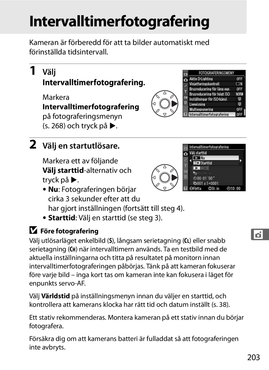 Nikon D700 manual Välj en startutlösare, 203, Välj Intervalltimerfotografering 