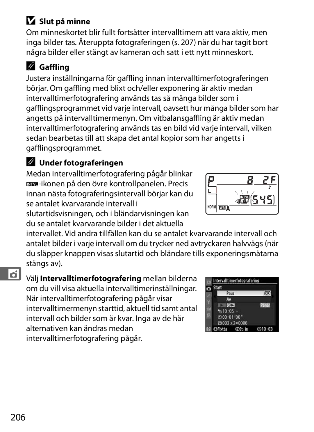 Nikon D700 manual 206, Slut på minne, Under fotograferingen, Medan intervalltimerfotografering pågår blinkar 