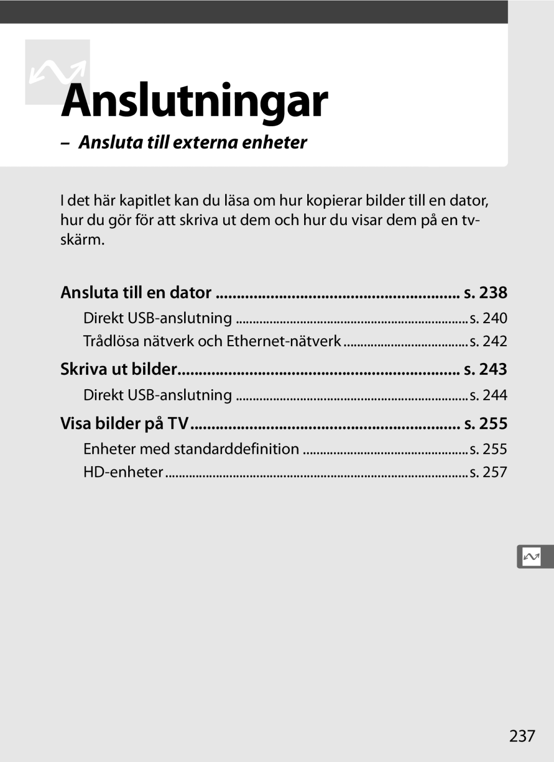 Nikon D700 manual Ansluta till externa enheter, 237, Ansluta till en dator, Skriva ut bilder, Visa bilder på TV 