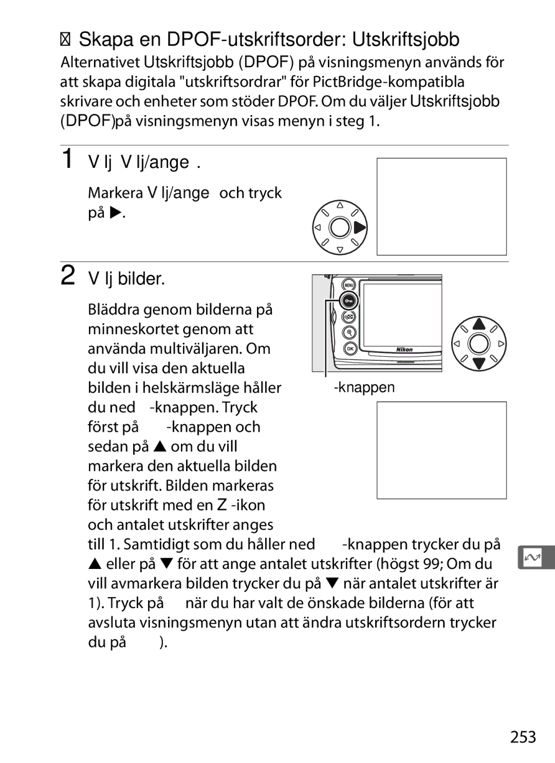 Nikon D700 manual Skapa en DPOF-utskriftsorder Utskriftsjobb, Välj Välj/ange, 253, Markera Välj/ange och tryck på 