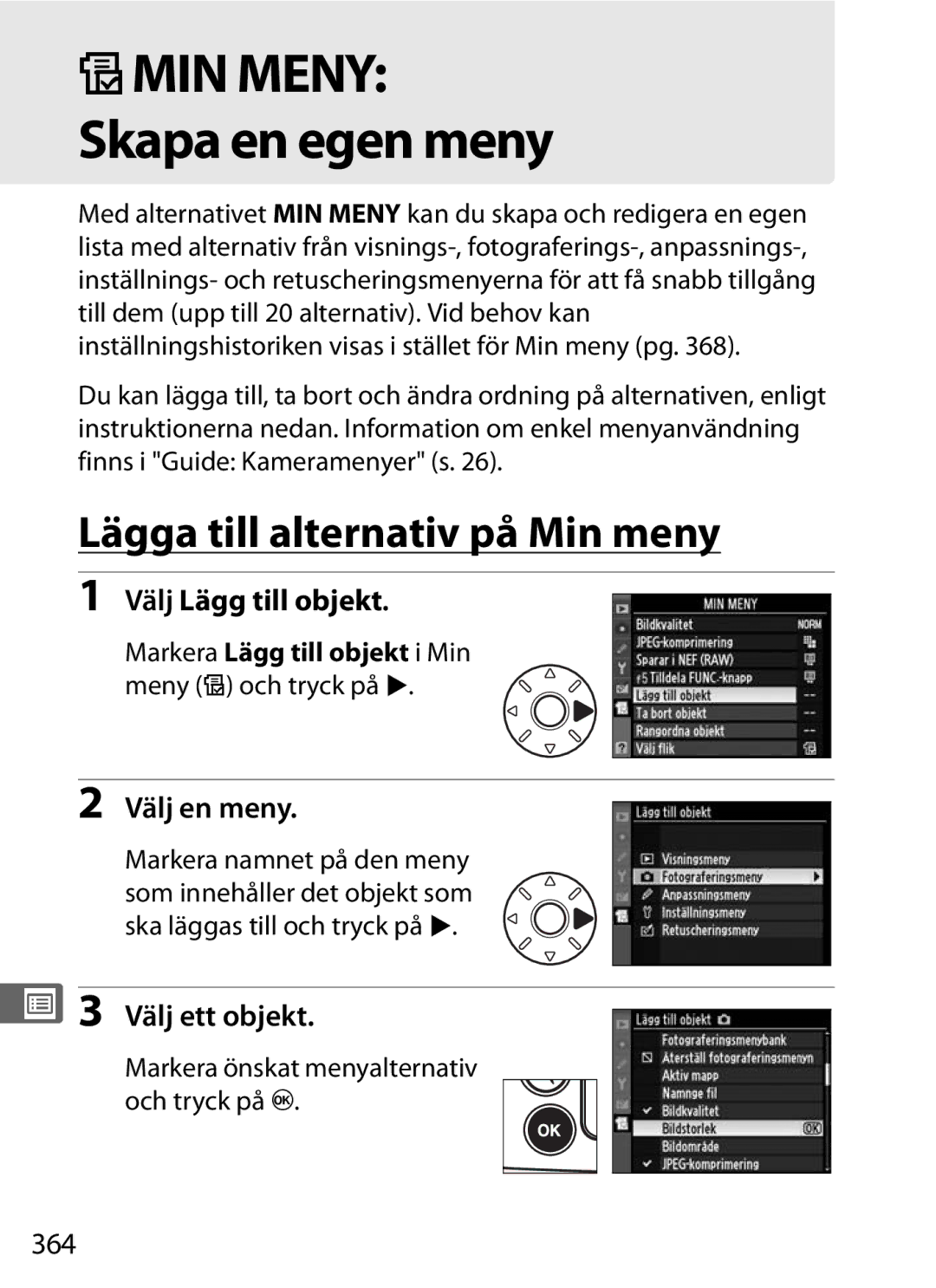 Nikon D700 manual Skapa en egen meny, Lägga till alternativ på Min meny, Välj Lägg till objekt, Välj ett objekt, 364 