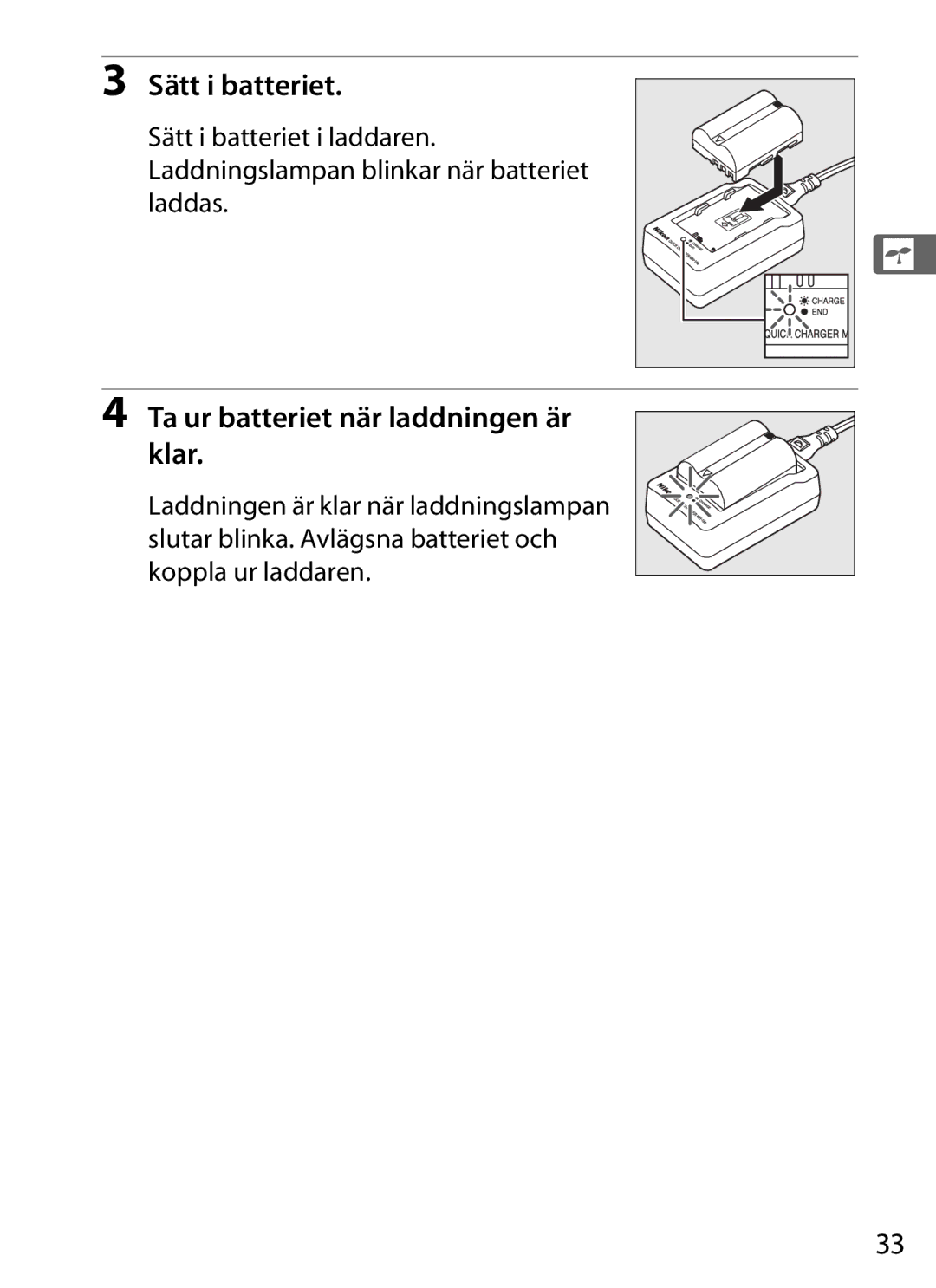 Nikon D700 manual Sätt i batteriet, Ta ur batteriet när laddningen är klar 