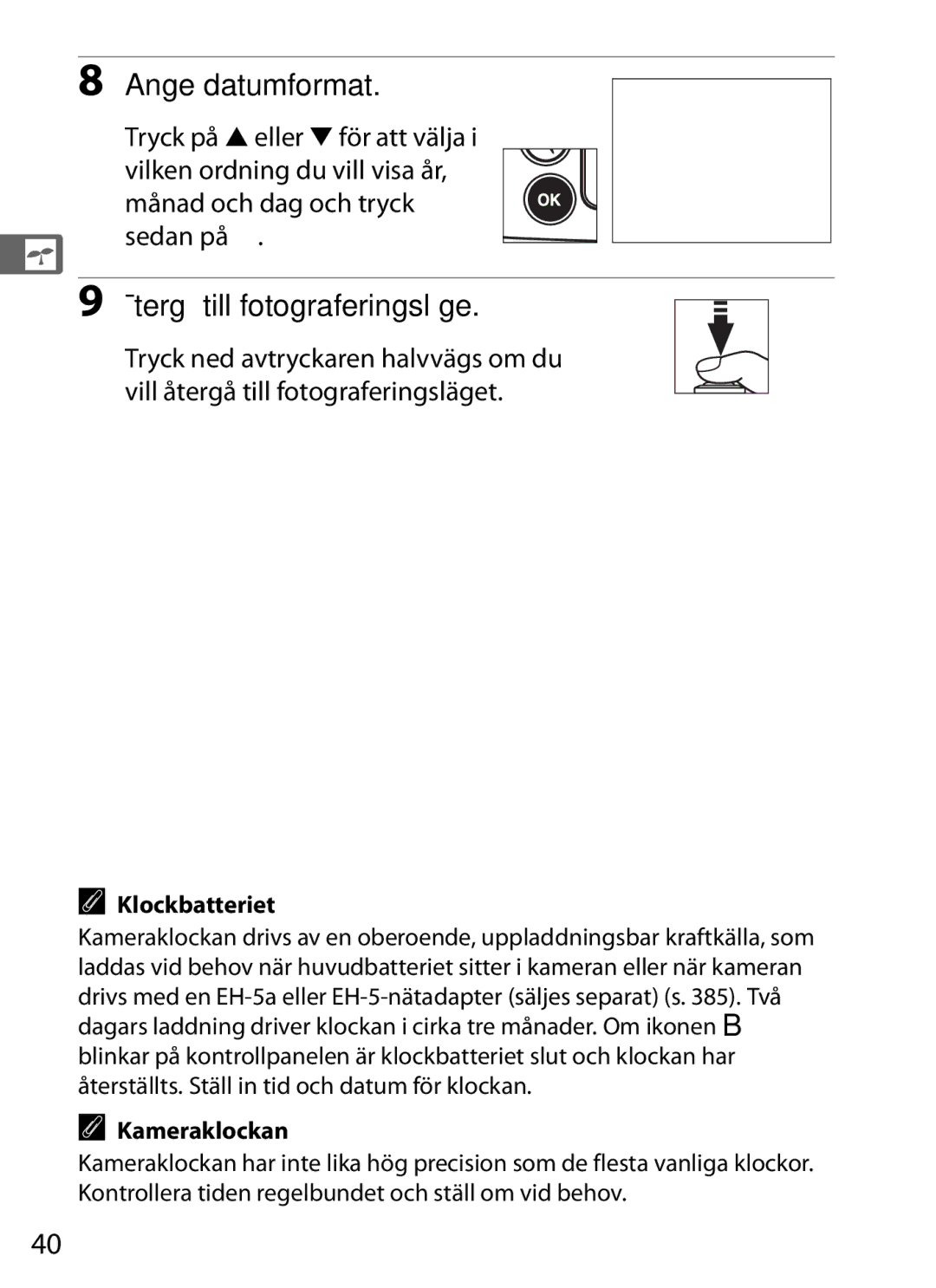 Nikon D700 manual Ange datumformat, Återgå till fotograferingsläge, Klockbatteriet, Kameraklockan 