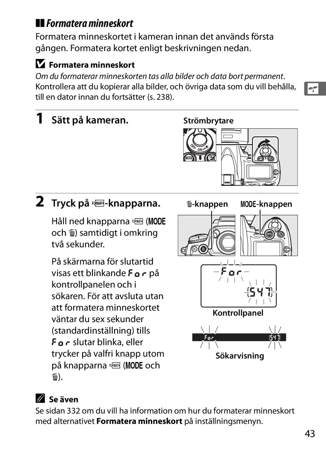 Nikon D700 manual Formatera minneskort, Tryck på Q-knapparna, Väntar du sex sekunder, På knapparna Q Ioch 