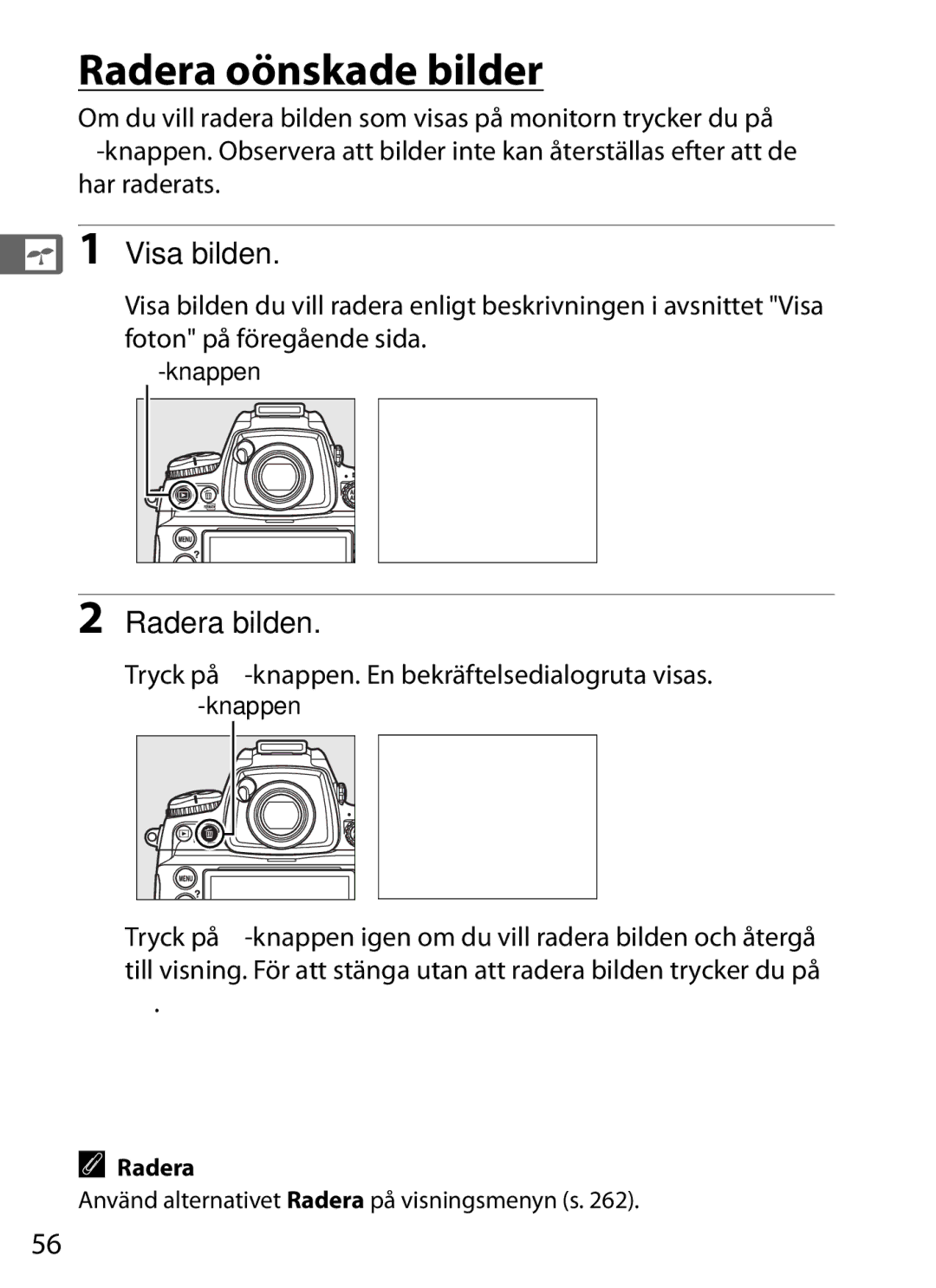 Nikon D700 manual Radera oönskade bilder, Visa bilden, Radera bilden, Tryck på O-knappen. En bekräftelsedialogruta visas 