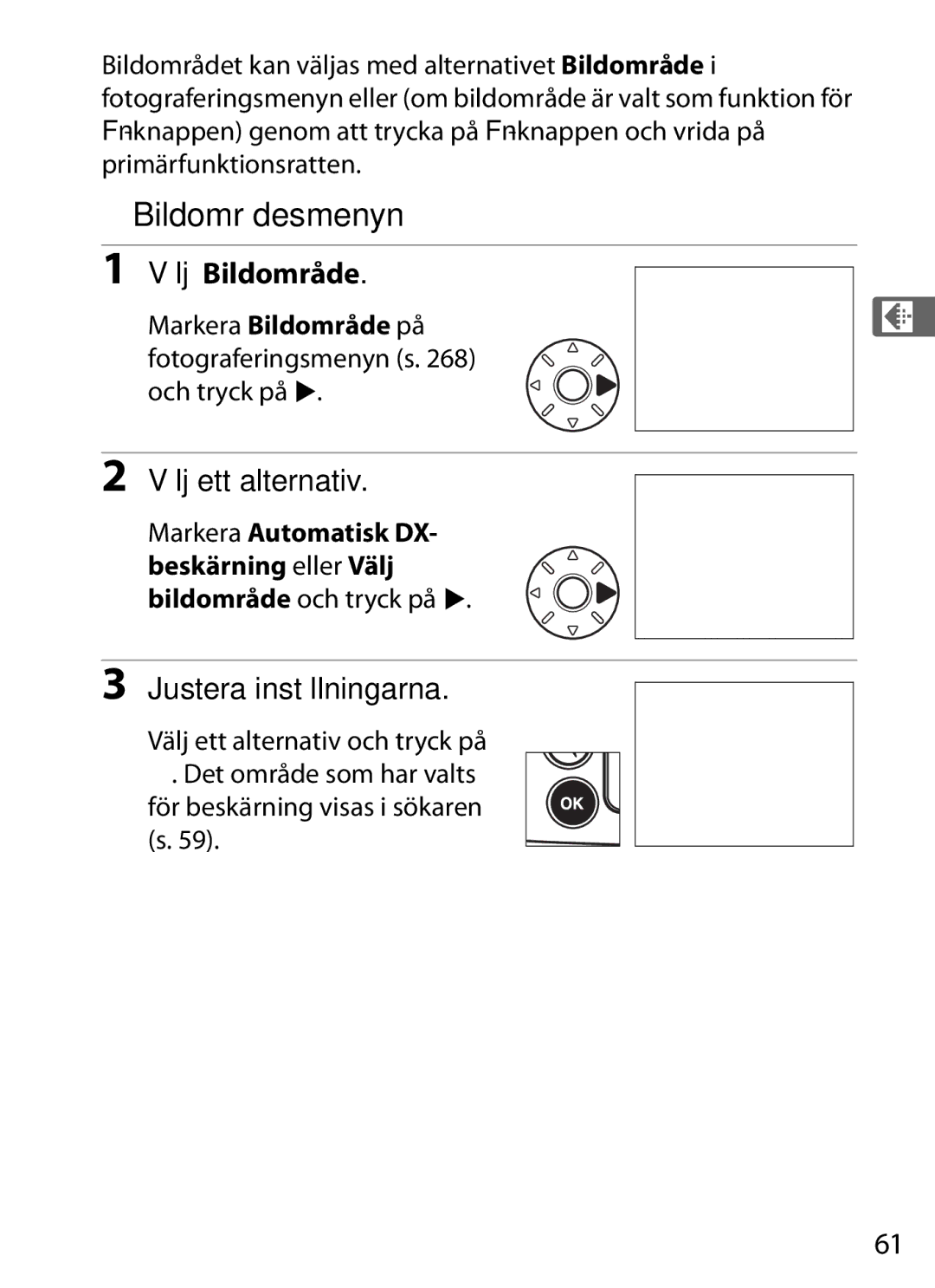 Nikon D700 manual Bildområdesmenyn, Välj Bildområde, Välj ett alternativ, Justera inställningarna, Markera Automatisk DX 