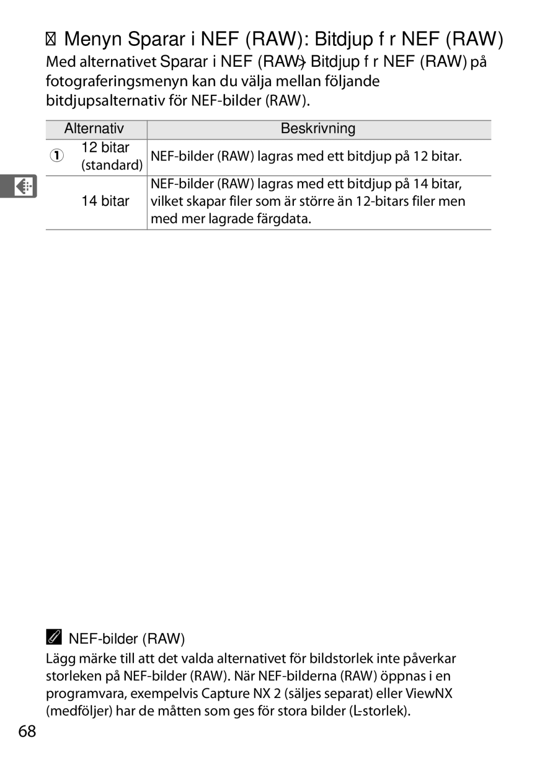 Nikon D700 manual Menyn Sparar i NEF RAW Bitdjup för NEF RAW, Alternativ Beskrivning Bitar, Med mer lagrade färgdata 