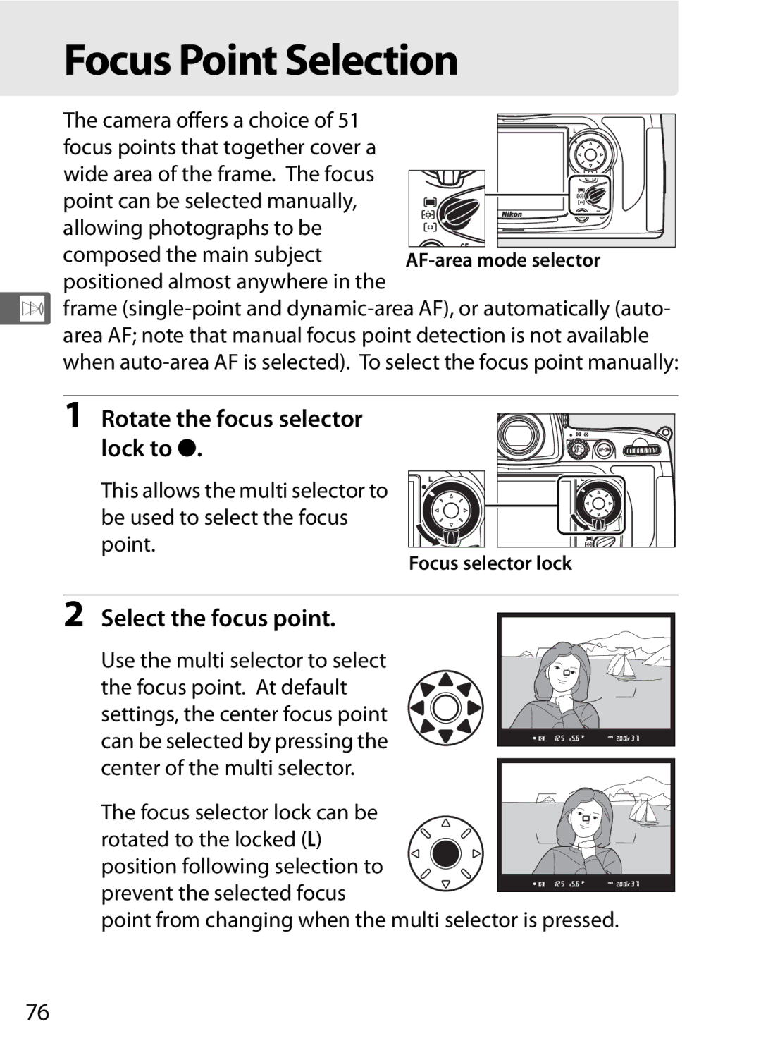 Nikon D700 Focus Point Selection, Rotate the focus selector lock to, Select the focus point, Positioned almost anywhere 