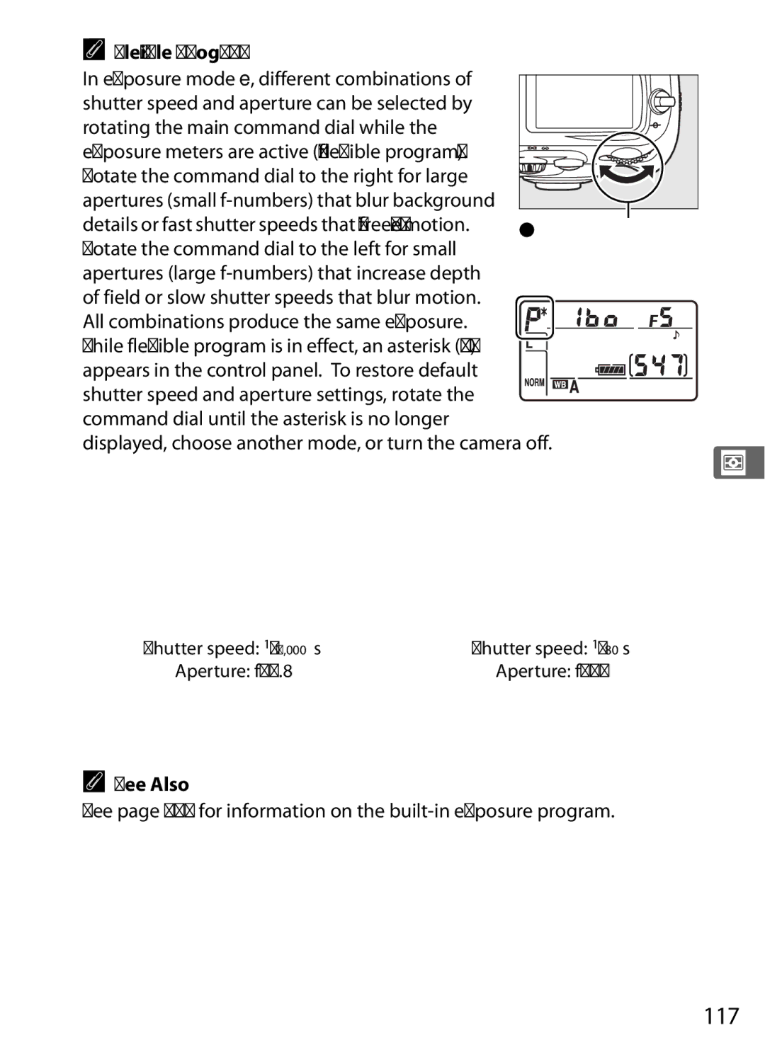 Nikon D700 117, Flexible Program, Exposure mode e, different combinations, Field or slow shutter speeds that blur motion 