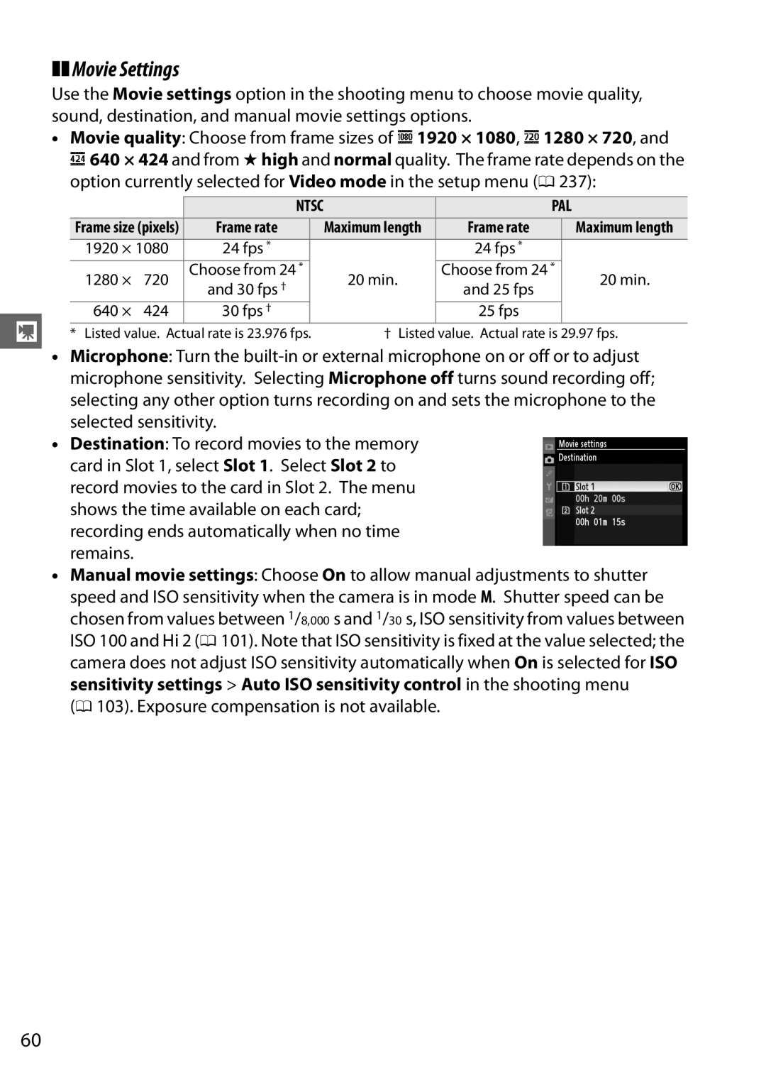 Nikon D7000 18200mm Kit, D7000 18105mm Kit Movie Settings, Exposure compensation is not available, 1920, 1280 720, 640 424 