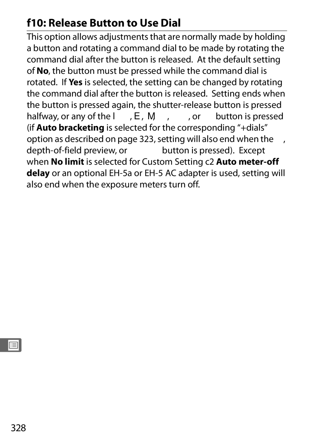 Nikon D7000BODY, D700OUTFIT, D700BODY F10 Release Button to Use Dial, 328, Also end when the exposure meters turn off 